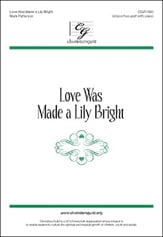 Love Was Made a Lily Bright Unison/Two-Part choral sheet music cover